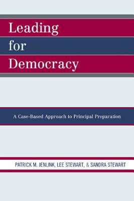 Leading For Democracy: A Case-Based Approach to Principal Preparation
